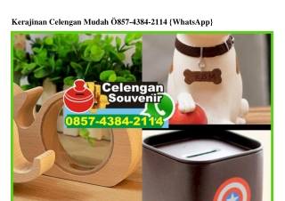 Kerajinan Celengan Mudah 0857 4384 2II4[wa]