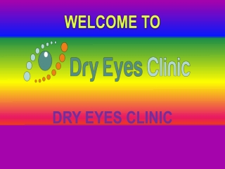 Dry Eye Treatment - Dry Eyes Clinic