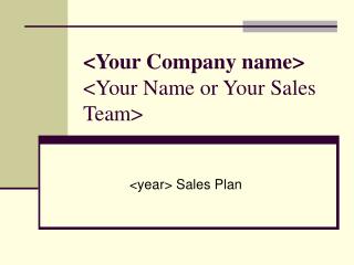 &lt;Your Company name&gt; &lt;Your Name or Your Sales Team&gt;