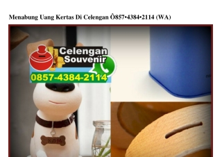 Menabung Uang Kertas Di Celengan O857 4384 2114[wa]