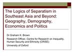 The Logics of Separatism in Southeast Asia and Beyond: Geography, Demography, Economics and Politics