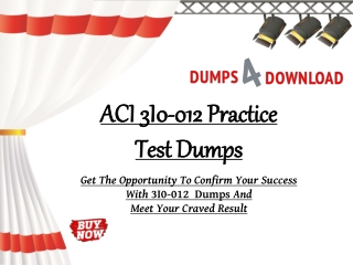 Actual Way To Pass ACI 3I0-012 Dumps Questions With Our Reliable Dumps