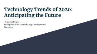 Top Technology Trends of 2020 Anticipating the Future