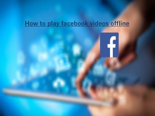 How to play facebook videos offline