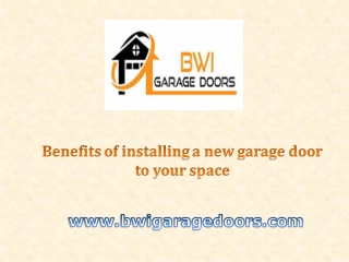 Benefits of installing a new garage door to your space.