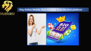Play Online MObile Slots instantly from the best platform