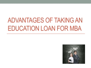 Advantages of taking an education loan for MBA