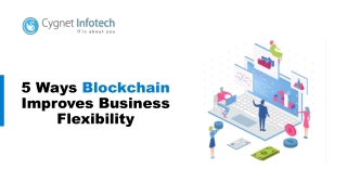 5 Ways Blockchain  Improves Business Flexibility