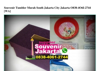 Souvenir Tumbler Murah South Jakarta City Jakarta 0838.406I.2744[wa]