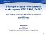 Setting the scene for the parallel workshops on ESF, ERDF, EAFRD High Level Event - Contribution of EU funds to the int