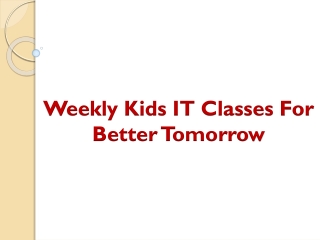 Weekly Kids IT Classes For Better Tomorrow