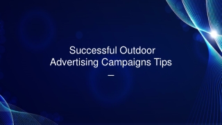 Successful Outdoor Advertising Campaigns Tips
