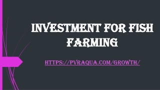 Investment for fish farming