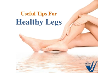 A Few Useful Tips That Help You in Making Your Legs Healthy!