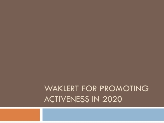 Waklert for promoting activeness in 2020