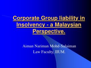 Corporate Group liability in Insolvency - a Malaysian Perspective.