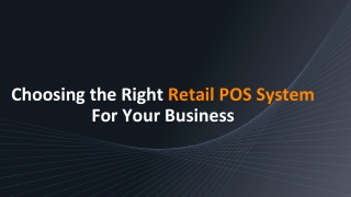 Choosing the Right Retail POS System For Your Business