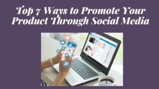 7 Ways to Promote Your Product Through Social Media