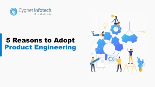 5 Reasons to Adopt  Product Engineering