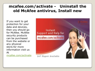 mcafee.com/activate -   Uninstall the old McAfee antivirus, Install new