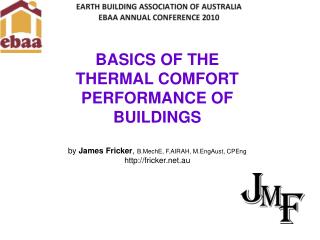 BASICS OF THE THERMAL COMFORT PERFORMANCE OF BUILDINGS by James Fricker , B.MechE, F.AIRAH, M.EngAust, CPEng http://