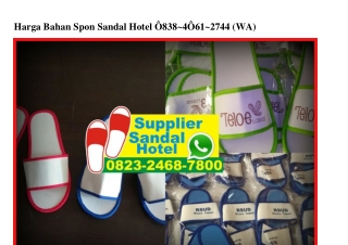 Harga Bahan Spon Sandal Hotel 0838•4061•2744[wa]