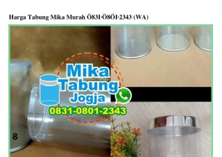 Harga Tabung Mika Murah Ö831Ö8Ö12343 (WA)