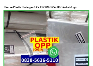 Ukuran Plastik Undangan 15 X 15 0838_5636_5110[wa]