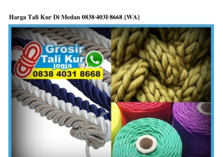 Harga Tali Kur Di Medan O838•4O3I•8668[wa]