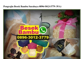 Pengrajin Besek Bambu Surabaya O896-3OI2-3779[wa]