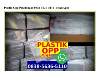 Plastik Opp Pekalongan 0838.5636.5110[wa]