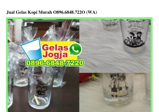 Jual Gelas Kopi Murah 0896~6848~7220[wa]