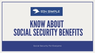 Know About Social Security Benefits - SSN Simple