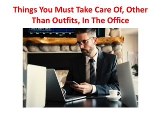 Things You Must Take Care Of, Other Than Outfits, In The Office