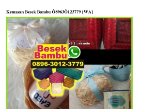 Kemasan Besek Bambu Ö896~3Ö12~3779[wa]