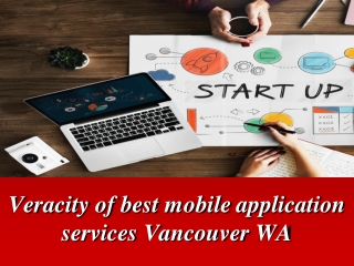 Veracity of best mobile application services Vancouver WA