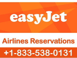 Easyjet Airlines Reservations Number: Get Cheap Flights