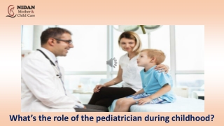 What’s the role of the pediatrician during childhood