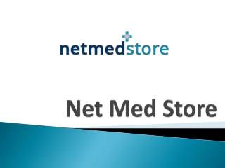 Why Net Med Store is Best Online Drugstore?