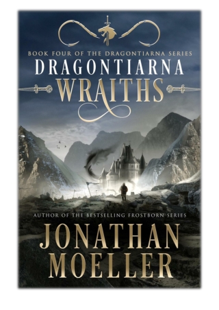 [PDF] Free Download Dragontiarna: Wraiths By Jonathan Moeller