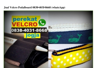 Jual Velcro Pedalboard O838·4O31·8668[wa]