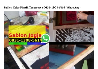 Sablon Gelas Plastik Terpercaya 0831·1308·5614[wa]