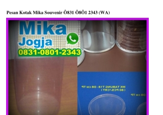 Pesan Kotak Mika Souvenir 083I~080I~2343[wa]