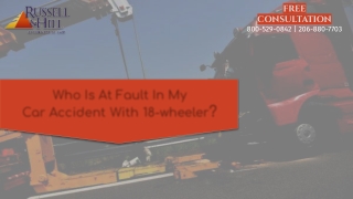 Who Is At Fault In My Car Accident With an 18-wheeler?