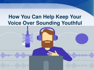 how you can help keep your voiceover sounding youthful
