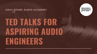 TED Talks For Aspiring Audio Engineers