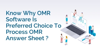 Know why OMR software is preferred choice to process OMR answer sheet?