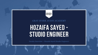 Faculty Interview – Hozaifa Sayed (Studio Engineer) Gray Spark Audio Academy
