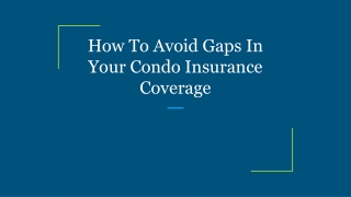 How To Avoid Gaps In Your Condo Insurance Coverage