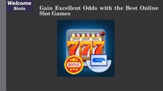 Gain Excellent Odds with the Best Online Slot Games